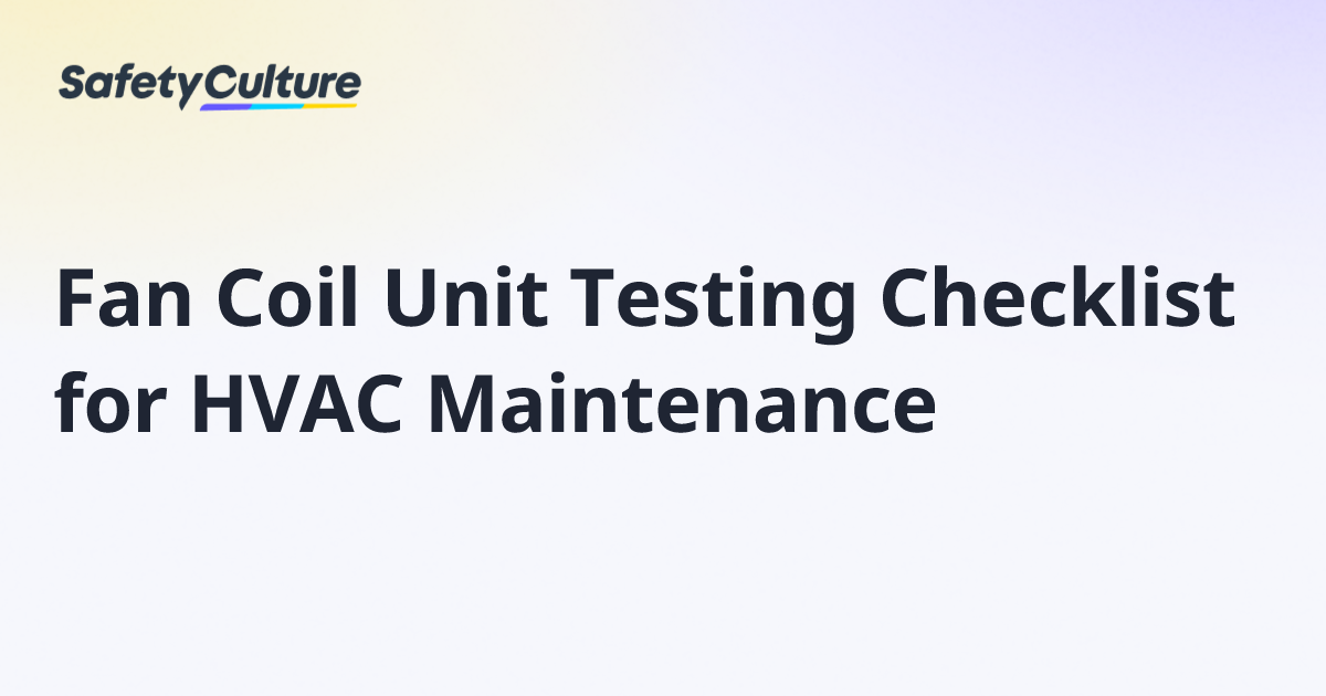 Fan Coil Unit Testing Checklist for HVAC Maintenance | Free Template