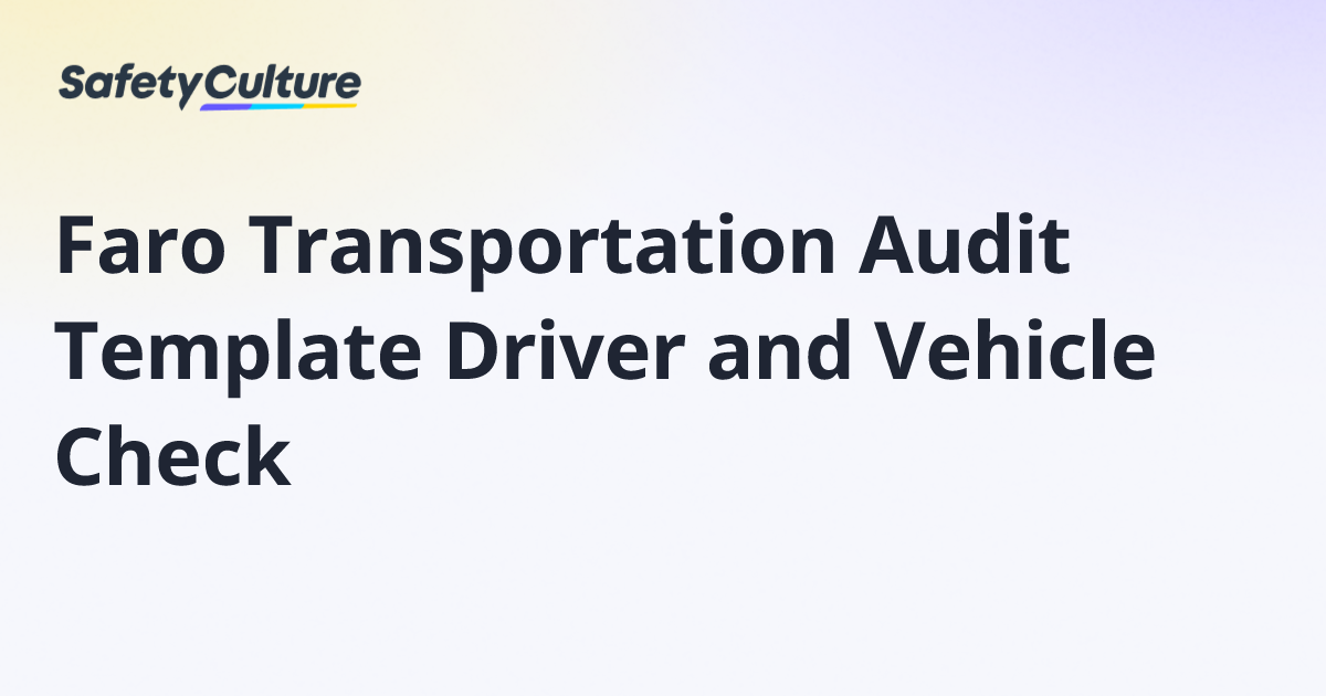 Faro Transportation Audit Template Driver and Vehicle Check | Free Template