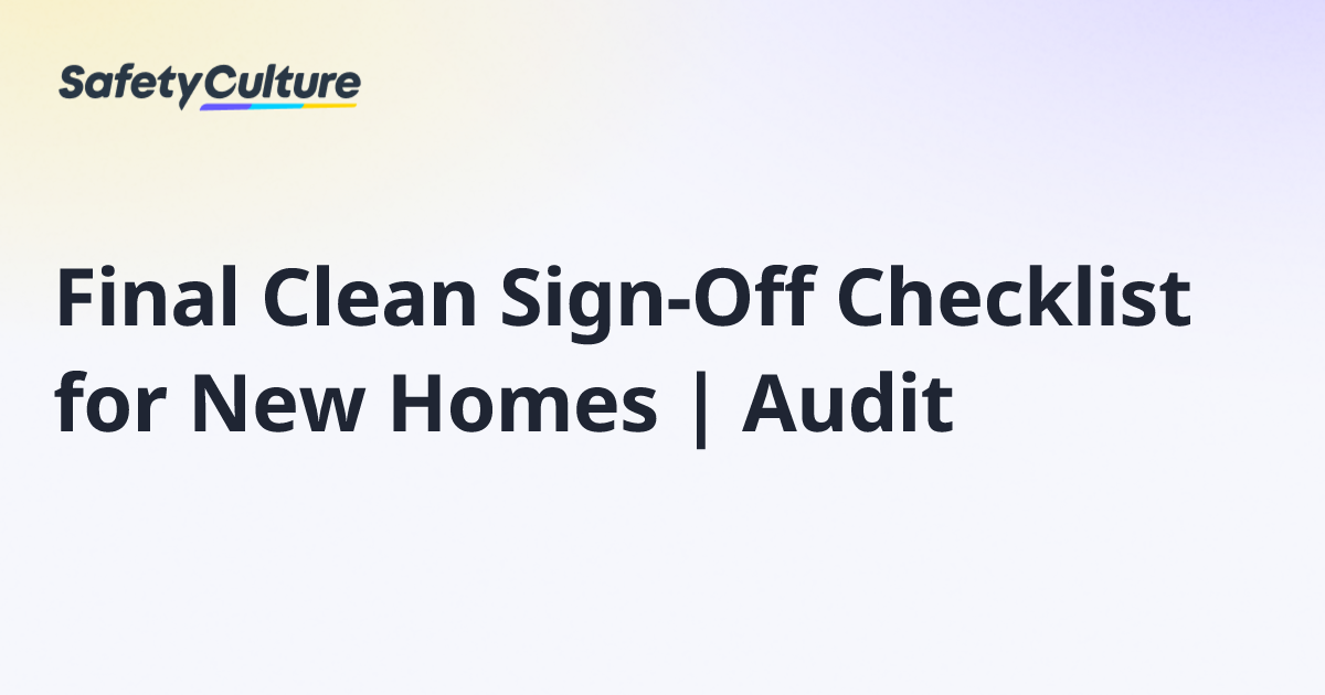 Final Clean Sign-Off Checklist for New Homes | Audit | Free Template