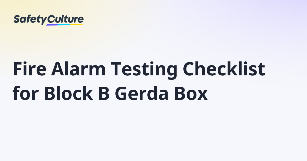 Fire Alarm Testing Checklist for Block B Gerda Box | Free Template