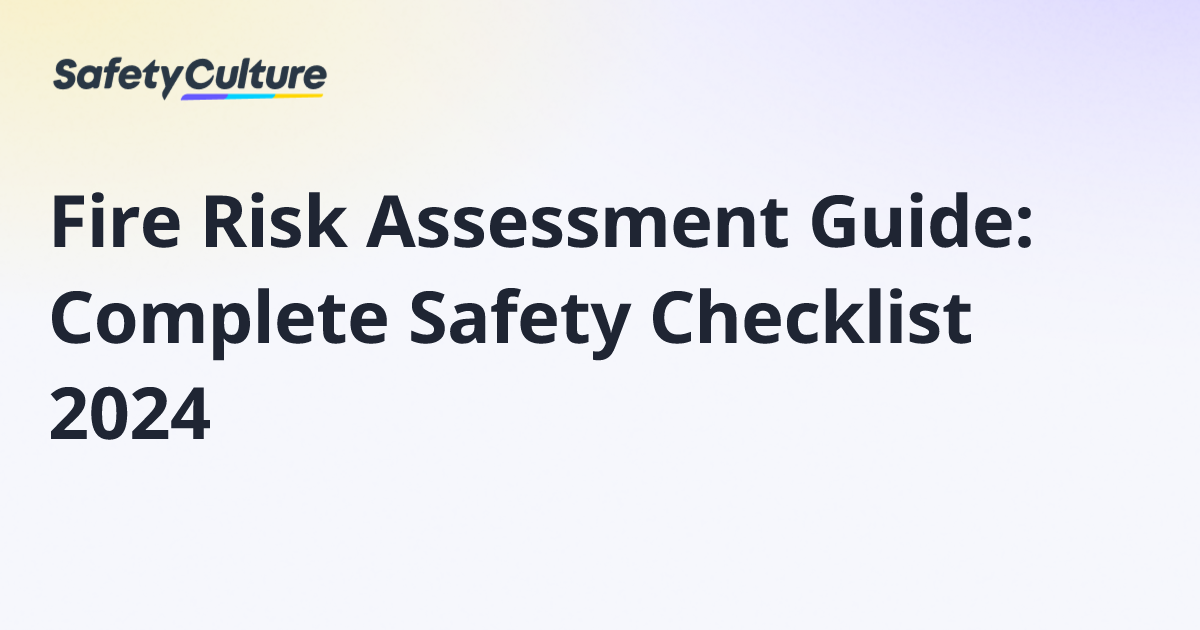 Fire Risk Assessment Guide: Complete Safety Checklist 2024 | Free Template