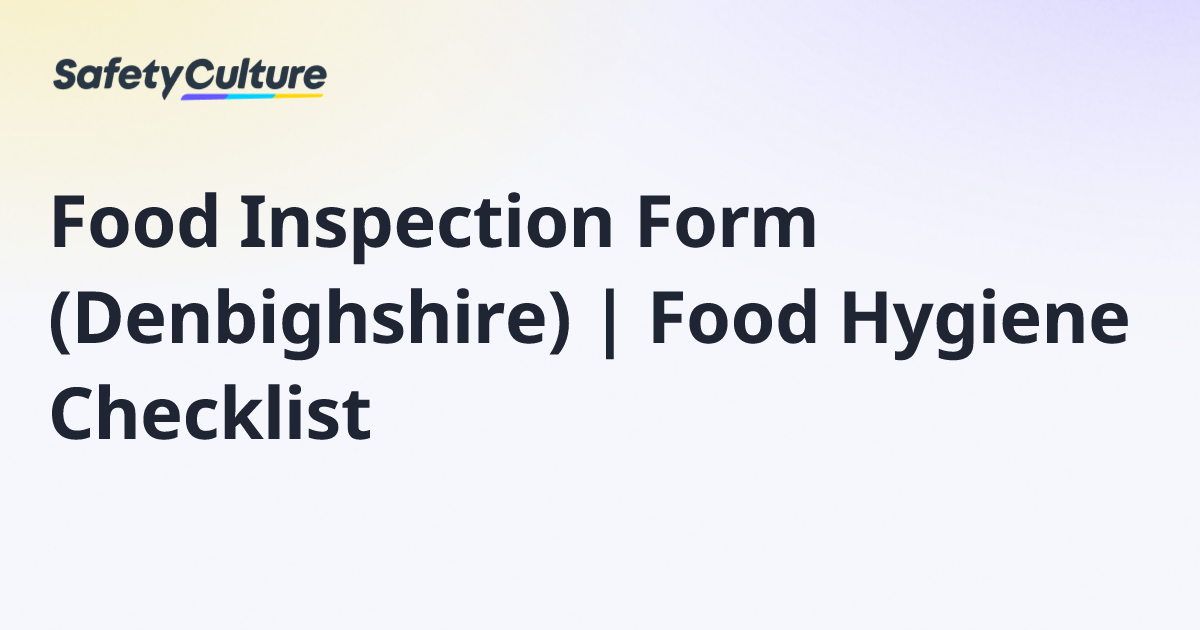 Food Inspection Form (Denbighshire) | Food Hygiene Checklist | Free ...