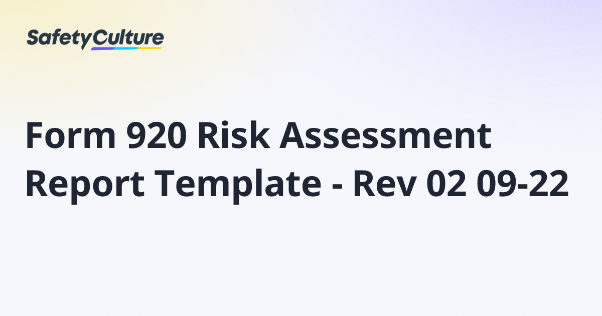 Form 920 Risk Assessment Report Template - Rev 02 09-22 | Free Template
