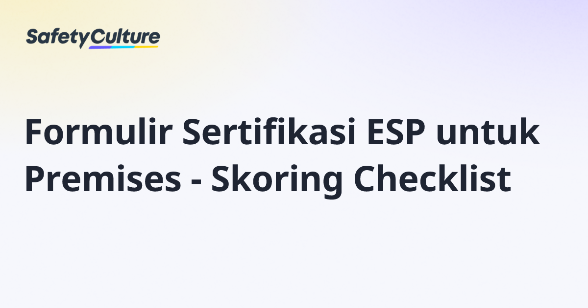 Formulir Sertifikasi ESP untuk Premises - Skoring Checklist | Free Template