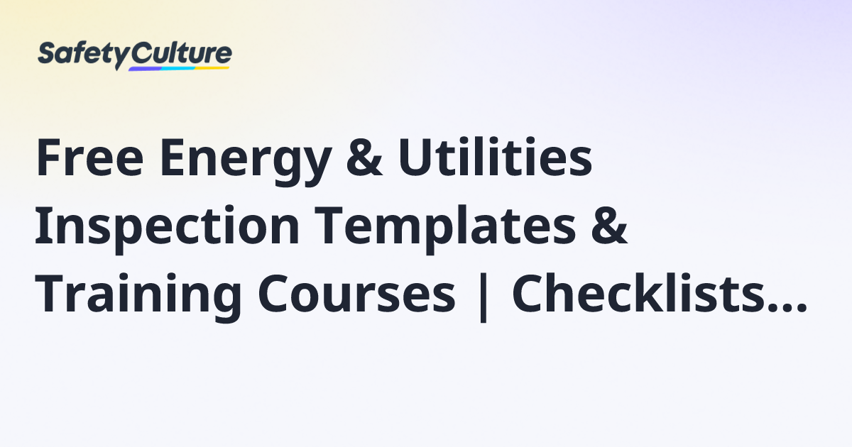 Free Energy & Utilities Inspection Templates & Training Courses ...