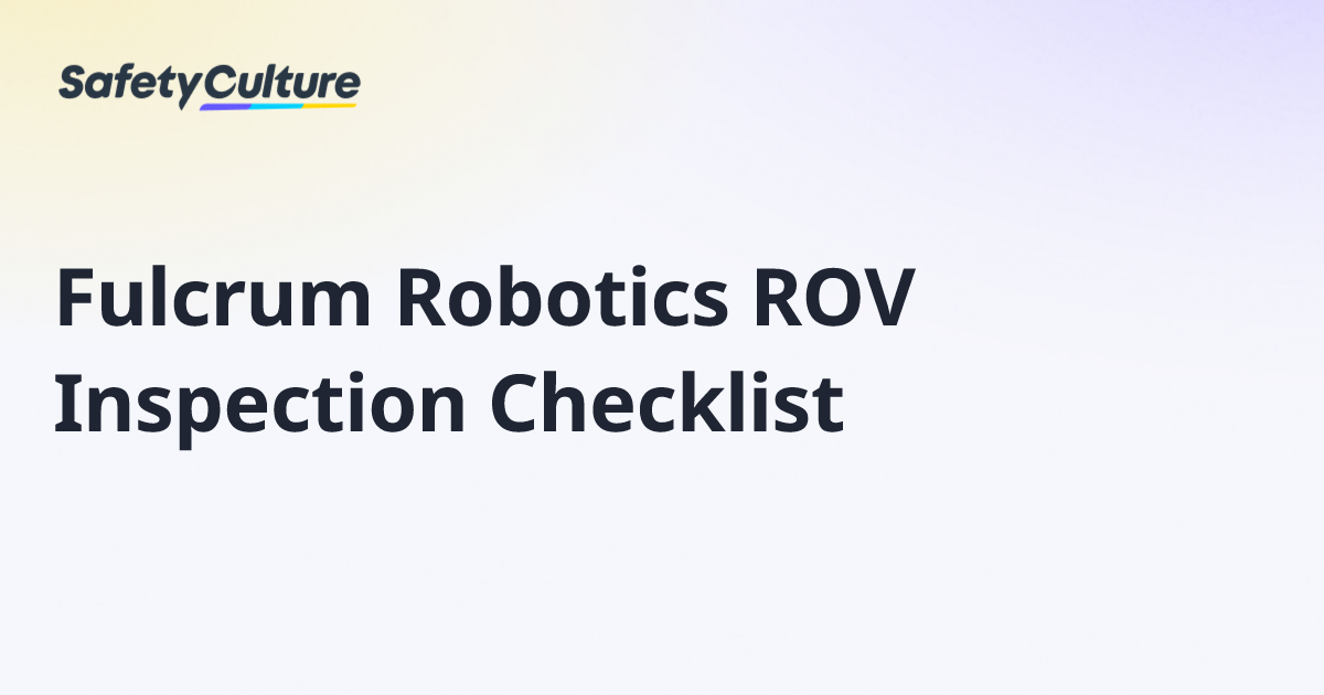 Fulcrum Robotics ROV Inspection Checklist | Free Template