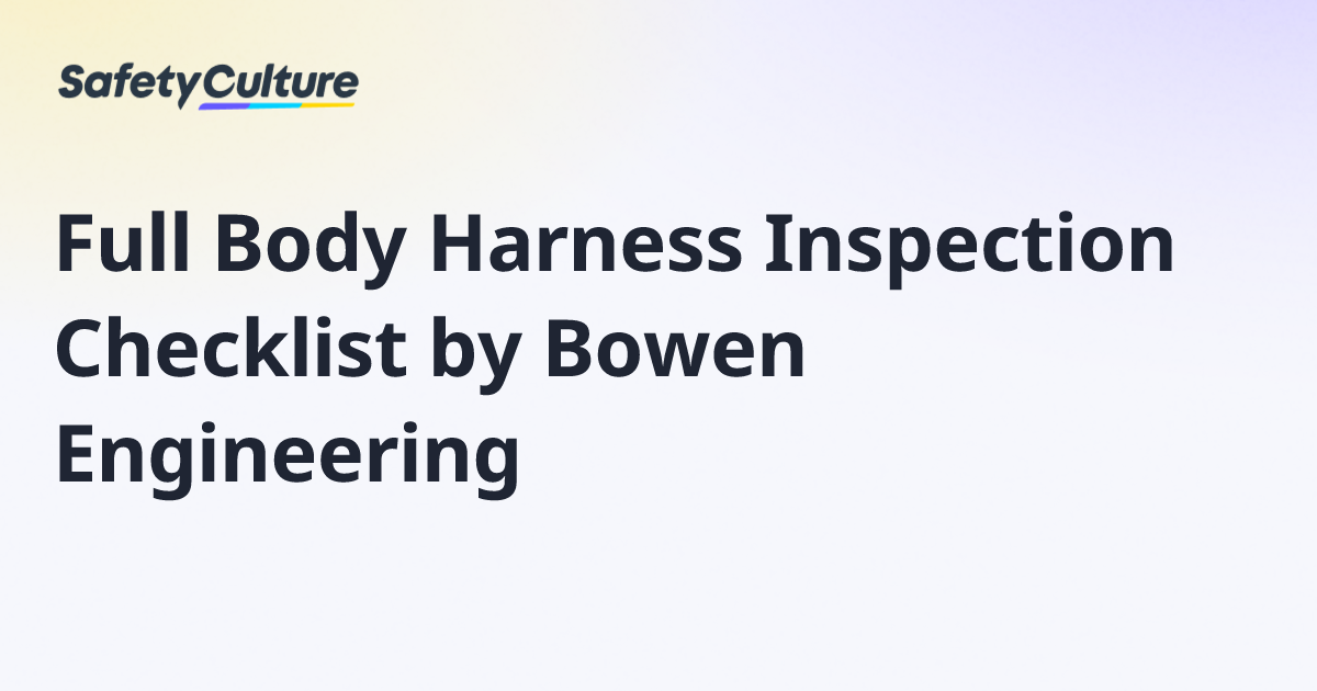 Full Body Harness Inspection Checklist by Bowen Engineering | Free Template