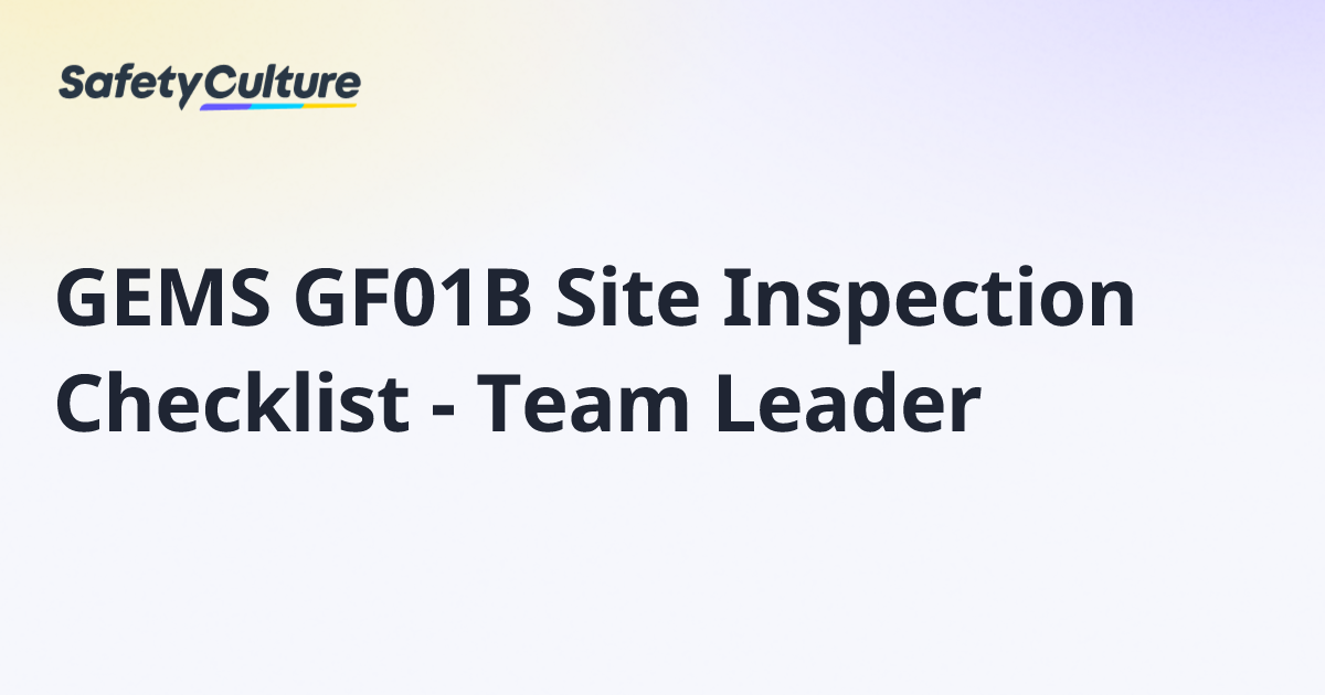 GEMS GF01B Site Inspection Checklist - Team Leader | Free Template