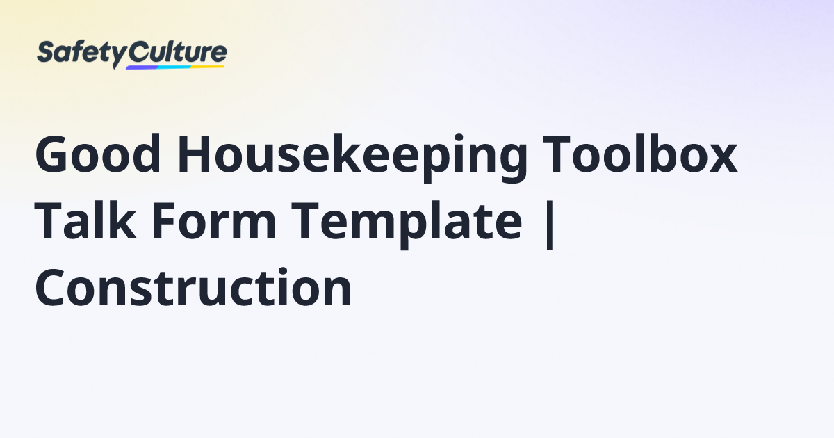 Good Housekeeping Toolbox Talk Form Template | Construction | Free Template