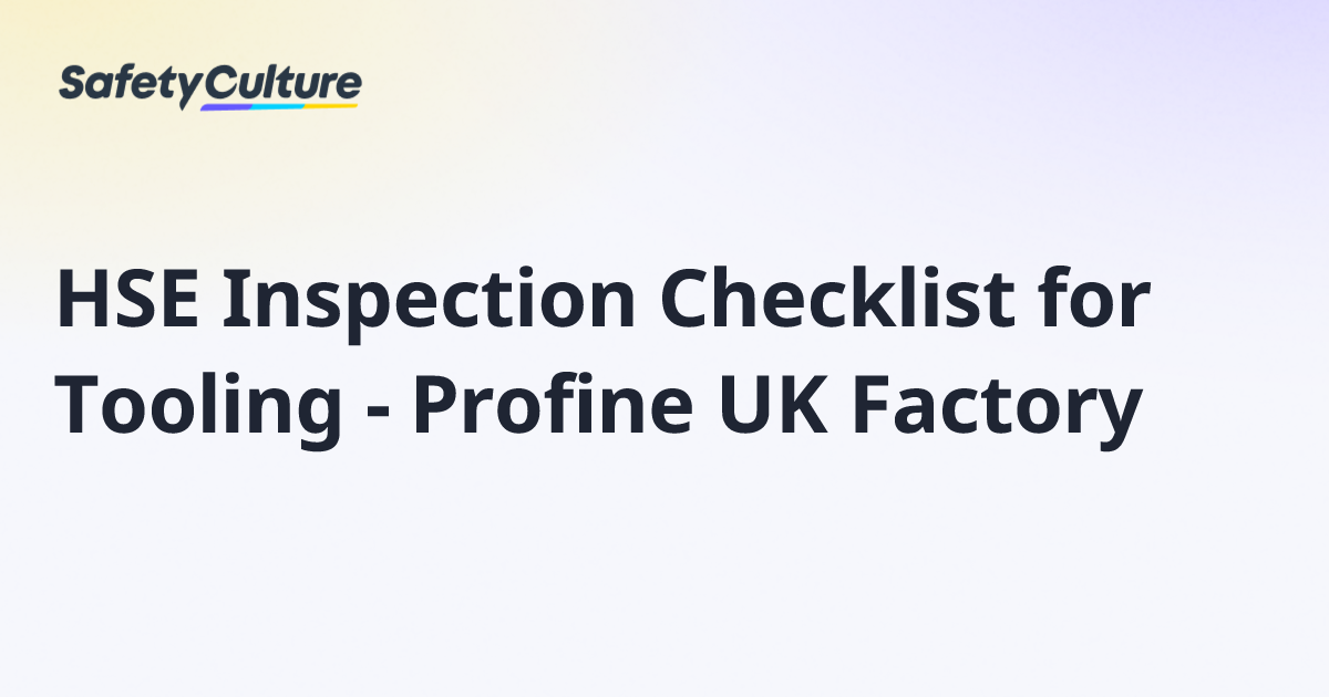 HSE Inspection Checklist for Tooling - Profine UK Factory | Free Template