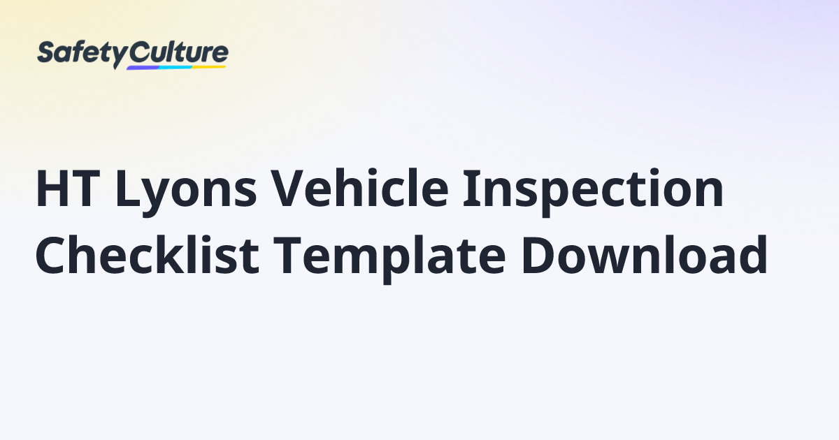 HT Lyons Vehicle Inspection Checklist Template Download | Free Template
