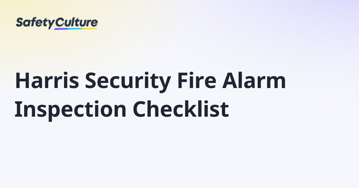 Harris Security Fire Alarm Inspection Checklist | Free Template