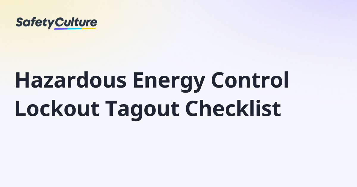 Hazardous Energy Control Lockout Tagout Checklist | Free Template