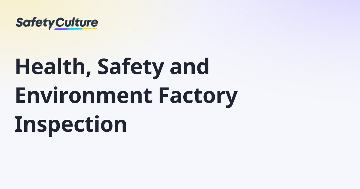 Health, Safety and Environment Factory Inspection | Free Template