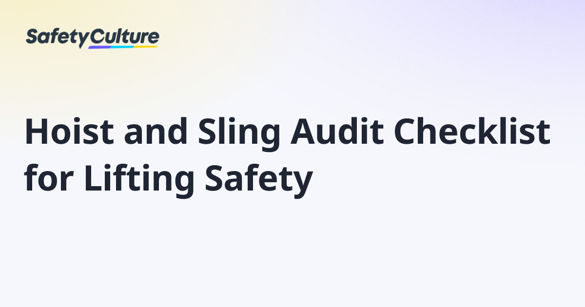 Hoist and Sling Audit Checklist for Lifting Safety | Free Template