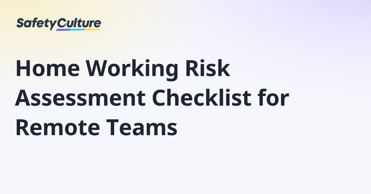 Home Working Risk Assessment Checklist for Remote Teams | Free Template