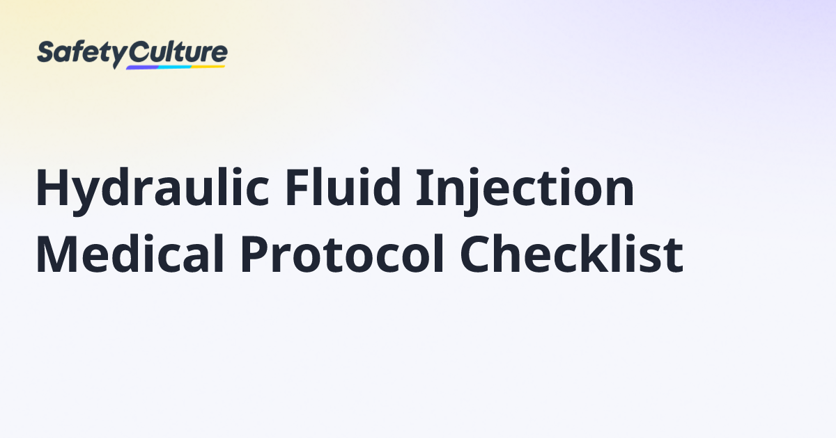 Hydraulic Fluid Injection Medical Protocol Checklist | Free Template