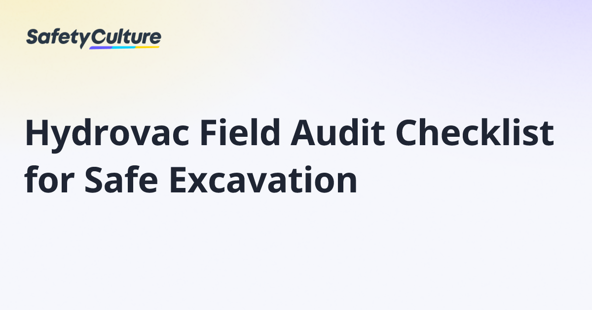 Hydrovac Field Audit Checklist for Safe Excavation | Free Template