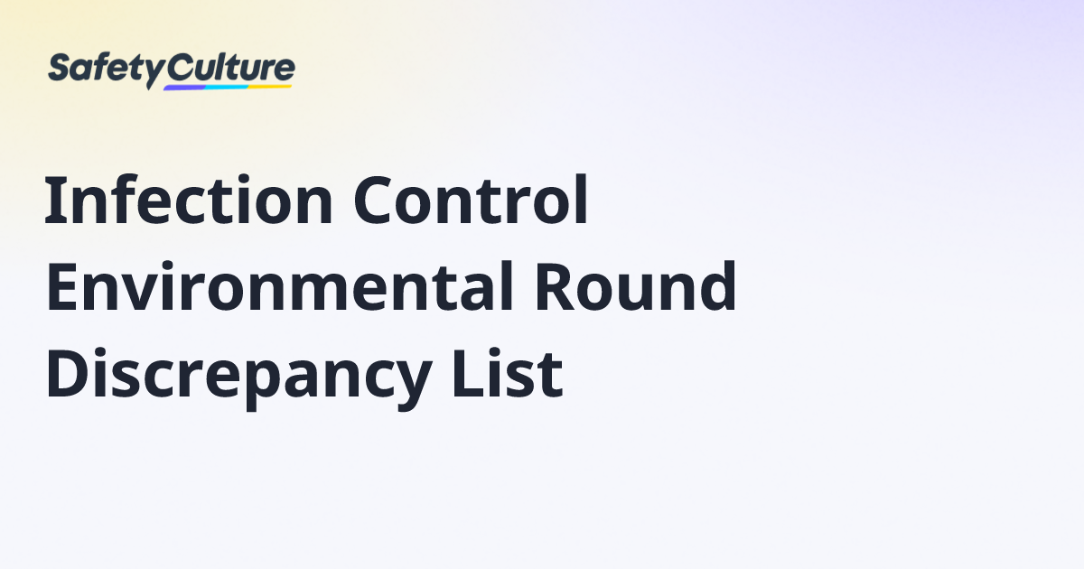 Infection Control Environmental Round Discrepancy List | Free Template