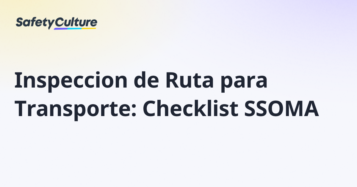 Inspeccion de Ruta para Transporte: Checklist SSOMA | Free Template
