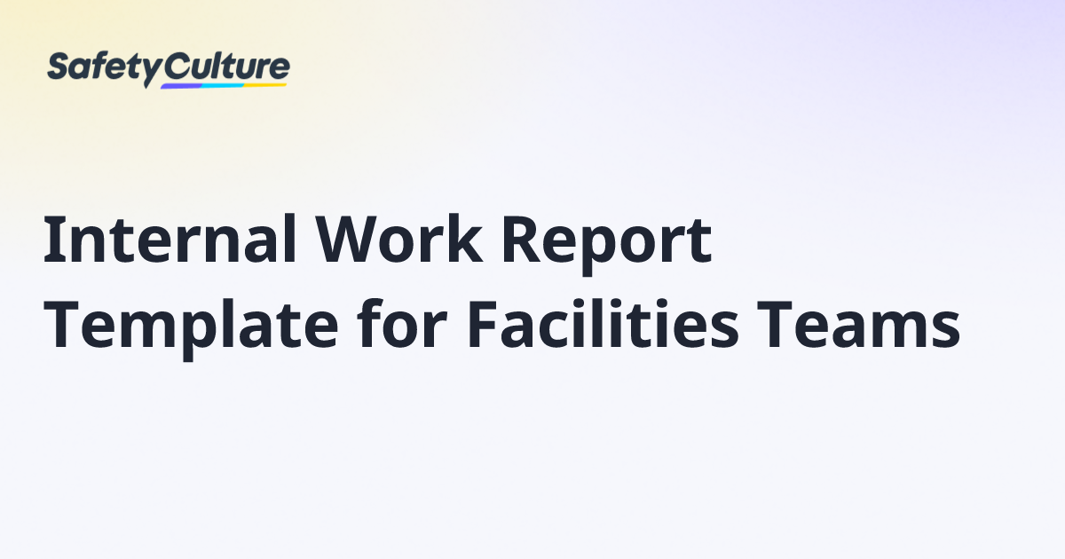 Internal Work Report Template for Facilities Teams | Free Template