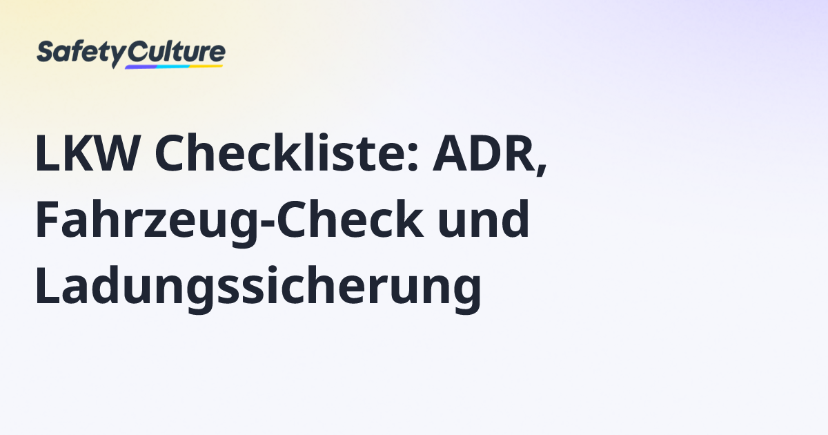 LKW Checkliste: ADR, Fahrzeug-Check und Ladungssicherung | Free Template