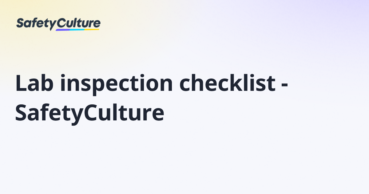 Lab inspection checklist - SafetyCulture | Free Template