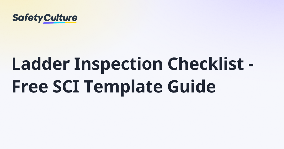 Ladder Inspection Checklist - Free SCI Template Guide | Free Template