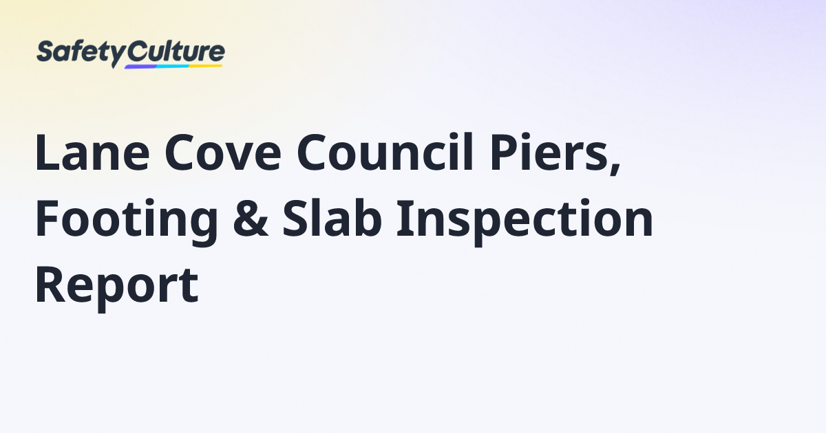 Lane Cove Council Piers, Footing & Slab Inspection Report | Free Template