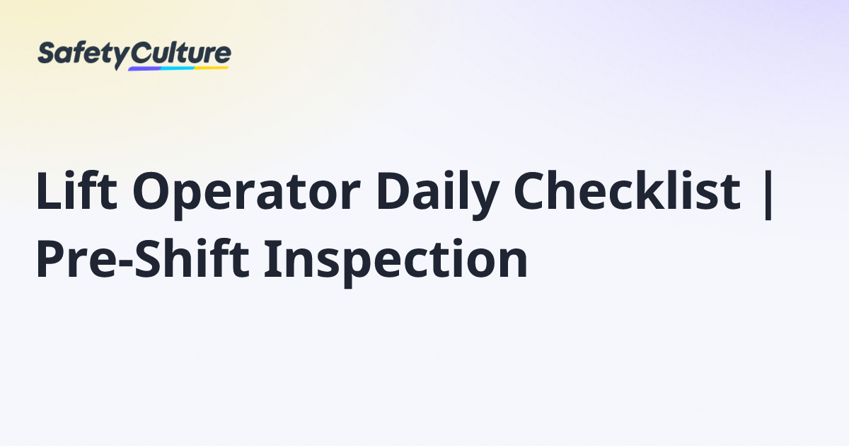 Lift Operator Daily Checklist | Pre-Shift Inspection | Free Template