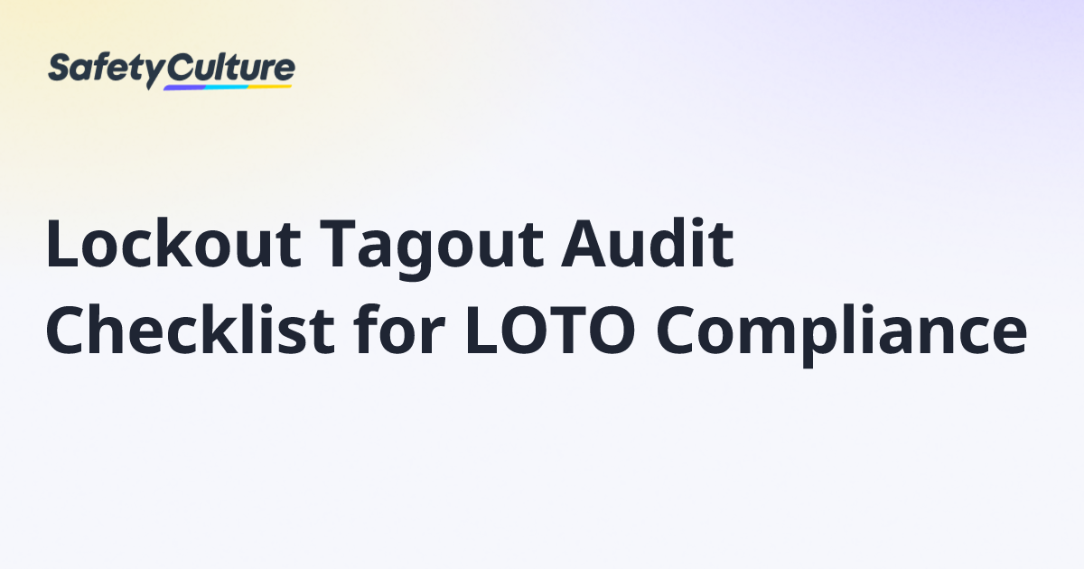 Lockout Tagout Audit Checklist for LOTO Compliance | Free Template