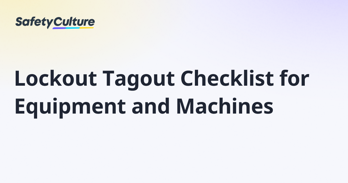 Lockout Tagout Checklist for Equipment and Machines | Free Template