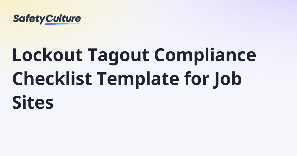 Lockout Tagout Compliance Checklist Template for Job Sites | Free Template