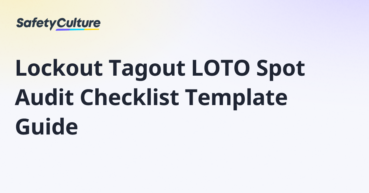Lockout Tagout LOTO Spot Audit Checklist Template Guide | Free Template