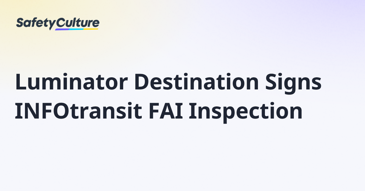 Luminator Destination Signs INFOtransit FAI Inspection | Free Template