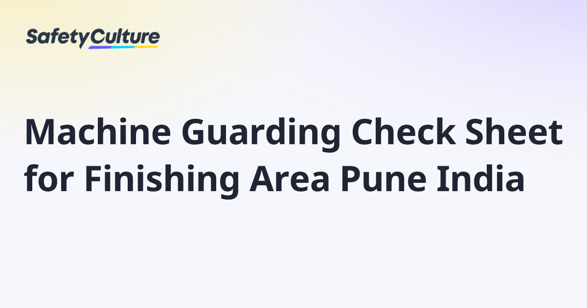 Machine Guarding Check Sheet for Finishing Area Pune India | Free Template