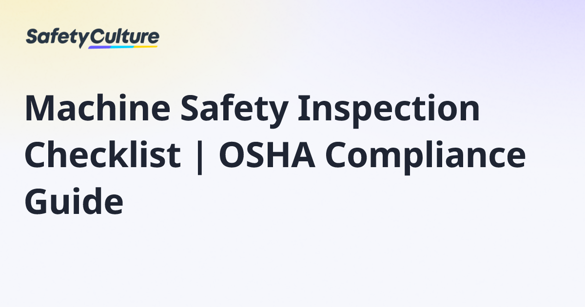 Machine Safety Inspection Checklist | OSHA Compliance Guide | Free Template