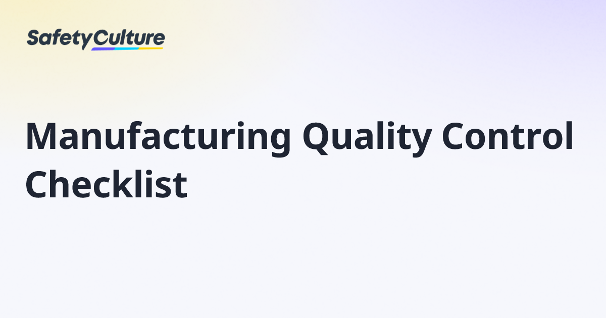 Manufacturing Quality Control Checklist | Free Template
