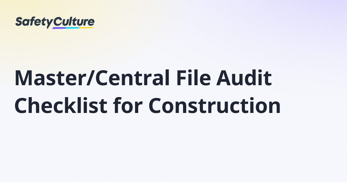 Master/Central File Audit Checklist for Construction | Free Template