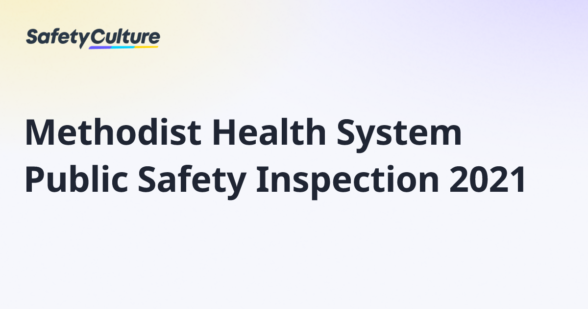 Methodist Health System Public Safety Inspection 2021 | Free Template