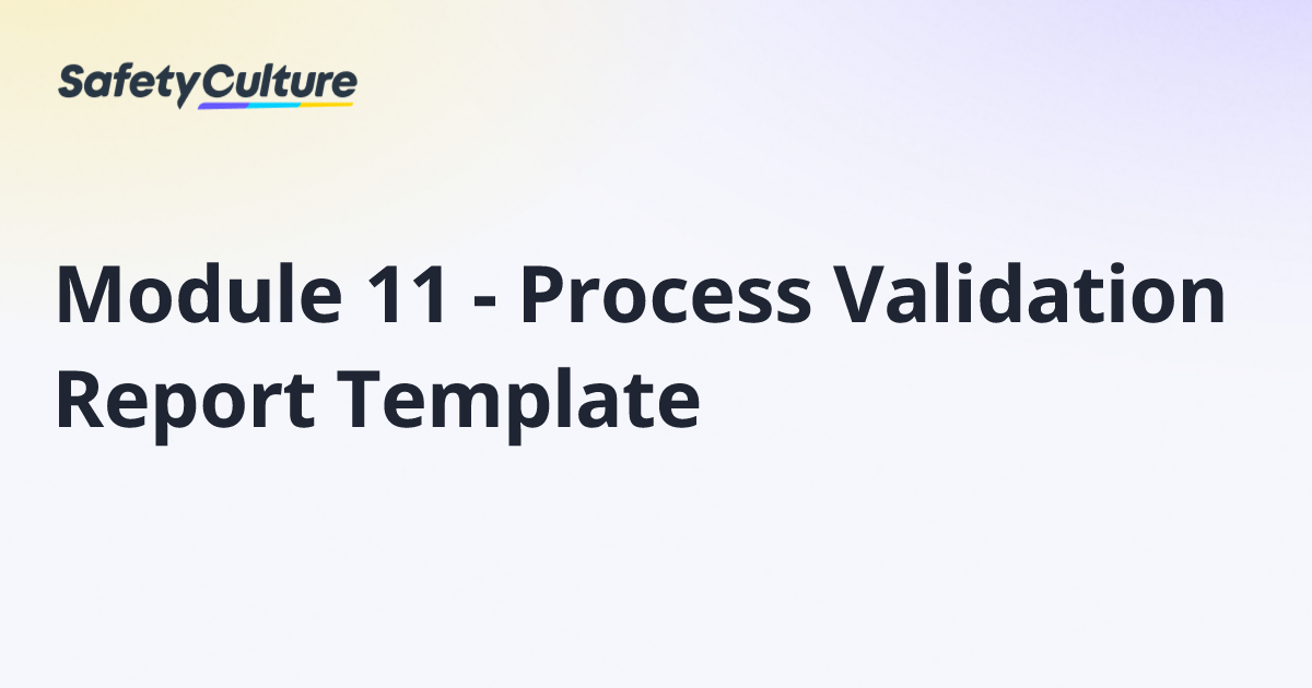 Module 11 - Process Validation Report Template | Free Template