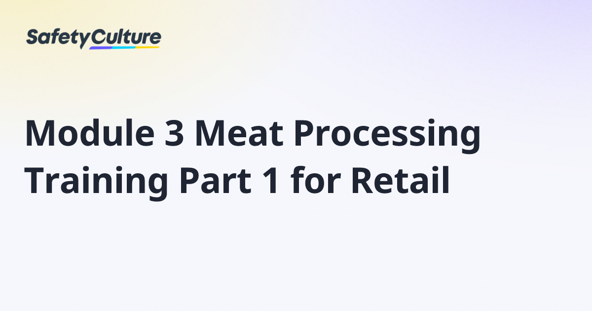 Module 3 Meat Processing Training Part 1 for Retail | Free Template