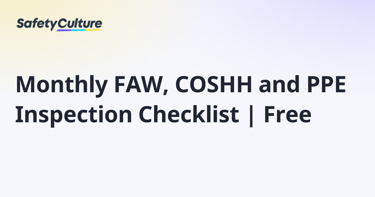 Monthly FAW, COSHH and PPE Inspection Checklist | Free | Free Template