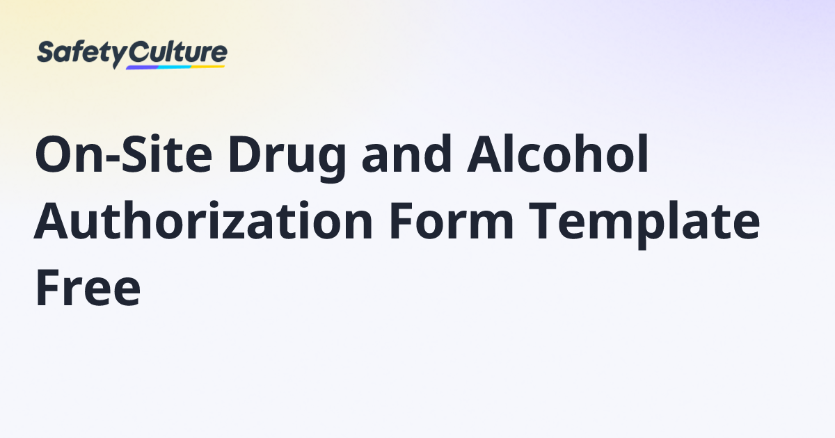 On-Site Drug and Alcohol Authorization Form Template Free | Free Template