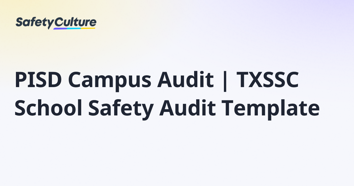 PISD Campus Audit | TXSSC School Safety Audit Template | Free Template