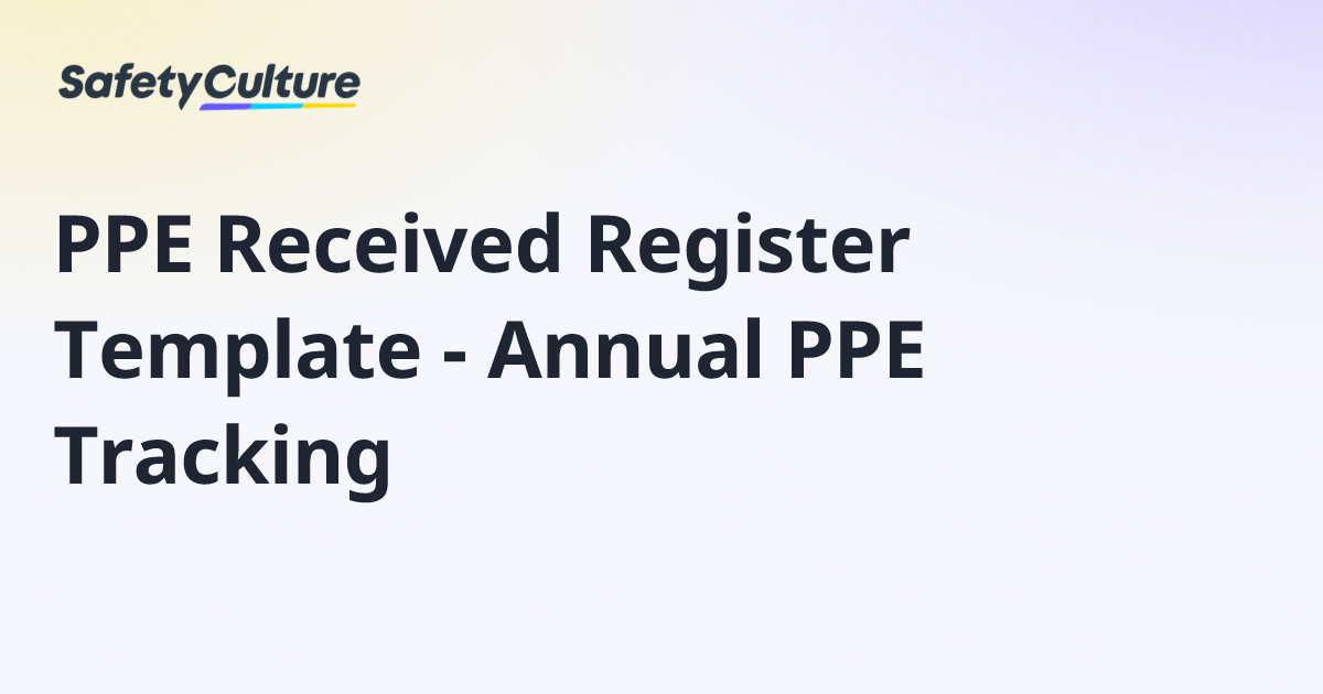 PPE Received Register Template - Annual PPE Tracking | Free Template