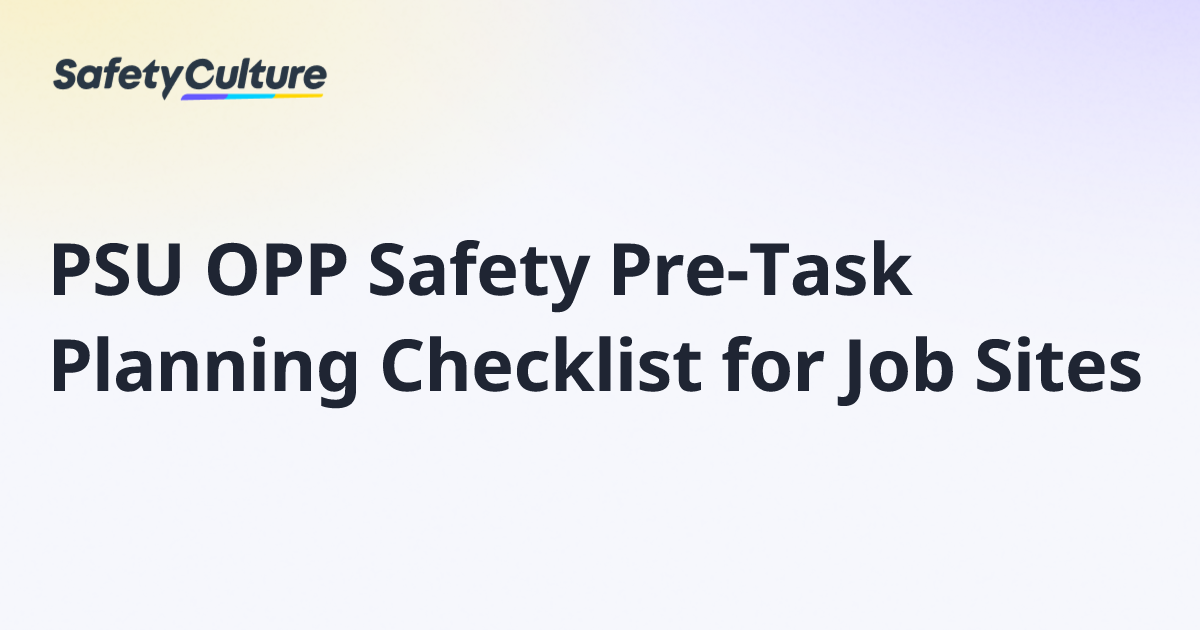 PSU OPP Safety Pre-Task Planning Checklist for Job Sites | Free Template