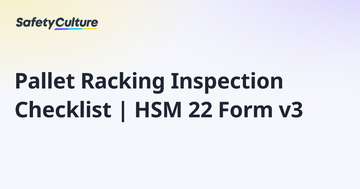 Pallet Racking Inspection Checklist | HSM 22 Form v3 | Free Template