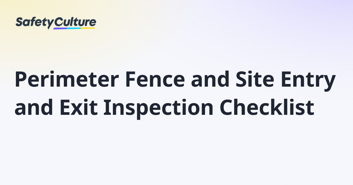 Perimeter Fence and Site Entry and Exit Inspection Checklist | Free ...