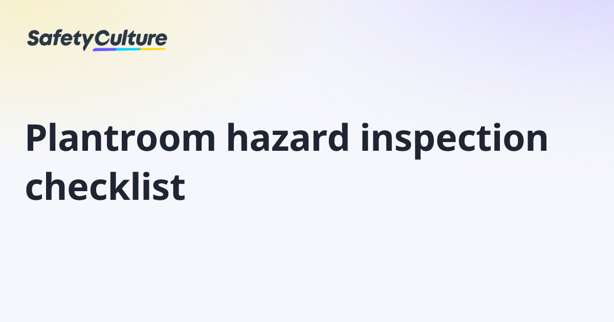 Plantroom hazard inspection checklist | Free Template